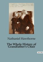 THE WHOLE HISTORY OF GRANDFATHER S CHAIR