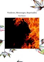 Vindictes, Mensonges, Représailles