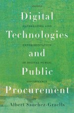 Digital Technologies and Public Procurement Gatekeeping and Experimentation in Digital Public Governance  (Hardback)