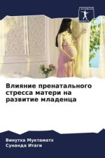 Vliqnie prenatal'nogo stressa materi na razwitie mladenca