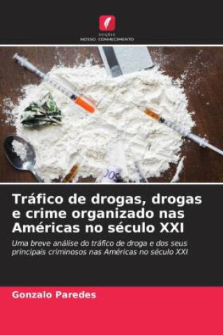 Tráfico de drogas, drogas e crime organizado nas Américas no século XXI
