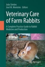 Veterinary Care of Farm Rabbits: A complete Practice Guide to Rabbit Medicine and Production