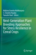 Next-Generation Plant Breeding Approaches for Stress Resilience in Cereal Crops