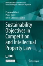 Sustainability Objectives in Competition and Intellectual Property Law