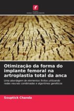 Otimização da forma do implante femoral na artroplastia total da anca