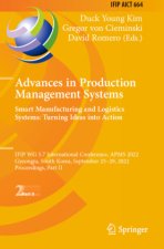 Advances in Production Management Systems. Smart Manufacturing and Logistics Systems: Turning Ideas into Action