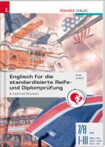 Englisch für die standardisierte Reife- und Diplomprüfung - Forms and Structures 7/8 AHS, I-III HAK/HTL/HLW/HLM/HLK/HLT