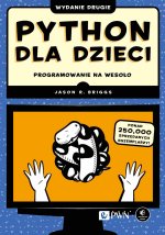 Python dla dzieci. Programowanie na wesoło wyd. 2023