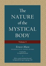 The Nature of the Mystical Body (Volume I)