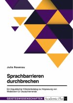 Sprachbarrieren durchbrechen. Ein linguistischer Kriterienkatalog zur Anpassung von Webtexten für Deutschlernende