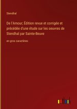De l'Amour; Édition revue et corrigée et précédée d'une étude sur les oeuvres de Stendhal par Sainte-Beuve