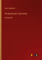 The Sportsman's Club Afloat