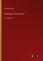 Wrecked in Port; A Novel