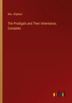 The Prodigals and Their Inheritance; Complete
