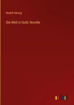 Die Welt in Gold: Novelle