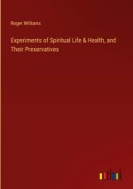 Experiments of Spiritual Life & Health, and Their Preservatives