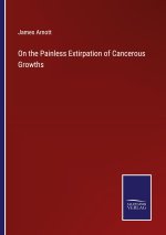 On the Painless Extirpation of Cancerous Growths