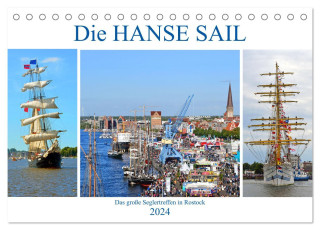 Die HANSE SAIL Das große Seglertreffen in Rostock (Tischkalender 2024 DIN A5 quer), CALVENDO Monatskalender