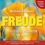 FREUDE [Solfeggio Heilmusik 396 Hertz]