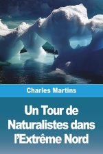 Un Tour de Naturalistes dans l'Extr?me Nord