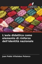 L'aula didattica come elemento di rinforzo dell'identit? nazionale