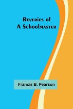 Reveries of a Schoolmaster