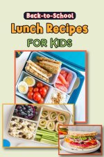 Back to School Lunch Recipes for Kids