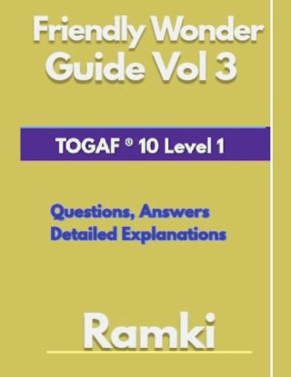 Friendly Wonder Guide Book Vol 3 TOGAF® 10 Level 1