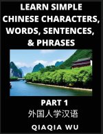 Learn Simple Chinese Characters, Words, Sentences, and Phrases (Part 1)