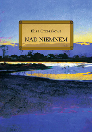 Nad Niemnem (Orzeszkowa Eliza)(Twarda)