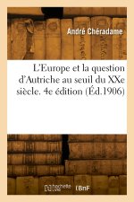L'Europe et la question d'Autriche au seuil du XXe siècle. 4e édition