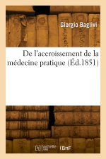 De l'accroissement de la médecine pratique