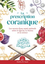 La prescription coranique - Les secrets d'une santE optimale