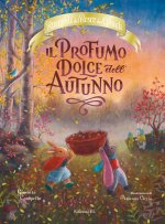 profumo dolce dell'autunno. Racconti del bosco dei conigli