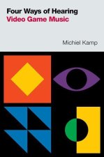 Four Ways of Hearing Video Game Music (Paperback)