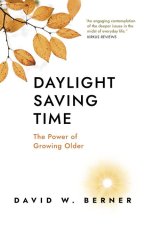 Daylight Saving Time – The Power of Growing Older