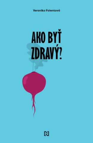 Ako byďż˝ zdravďż˝?
