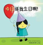 Today Is My Birthday!: A Cantonese Rhyming Story Book (with Traditional Chinese and Jyutping)