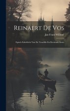 Reinaert De Vos: Episch Fabeldicht Van De Twaelfde En Dertiende Eeuw