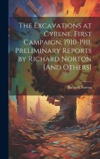 The Excavations at Cyrene, First Campaign, 1910-1911. Preliminary Reports by Richard Norton [And Others]