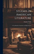 Studies in American Literature: A Text-Book for Academies and High Schools