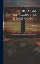 Patrologi? Cursus Completus [Series Gr?ca]: ... Omnium Ss. Patrum, Doctorum, Scriptorumque Ecclasiasticorum Sive Latinorum Sive Gr?corum ...; Volume 2