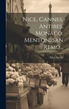 Nice, Cannes, Antibes, Monaco, Menton, San Remo...