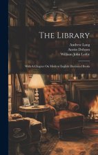 The Library: With A Chapter On Modern English Illustrated Books