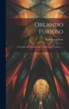 Orlando Furioso: Corredato Di Note Storiche E Filologiche, Volume 1...