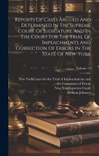 Reports Of Cases Argued And Determined In The Supreme Court Of Judicature And In The Court For The Trial Of Impeachments And Correction Of Errors In T