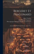 Bergeret Et Fragonard: Journal Inédit D'un Voyage En Italie, 1773-1774...