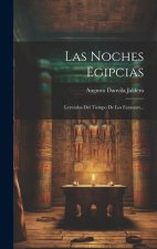 Las Noches Egipcias: Leyendas Del Tiempo De Los Faraones...