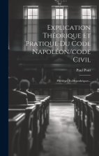 Explication Théorique Et Pratique Du Code Napoléon/code Civil: Privil?ges Et Hypoth?ques...