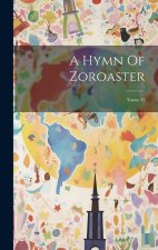 A Hymn Of Zoroaster: Yasna 31